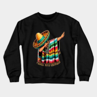 Dabbing Poncho Cinco de Mayo Mexican Sombrero Festival Crewneck Sweatshirt